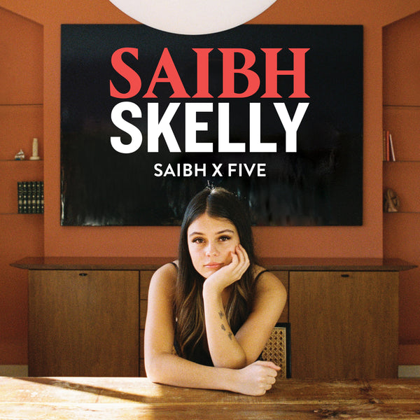 Saibh Skelly - SAIBH X FIVE EP