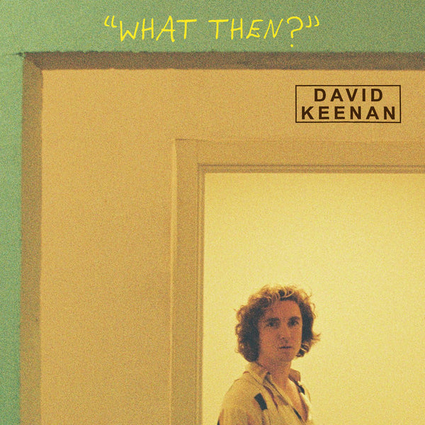 David Keenan - "WHAT THEN?" (CD, Tape & Vinyl)